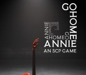 Go Home Annie An SCP Game
