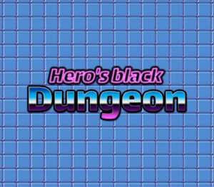 Hero’s black dungeon