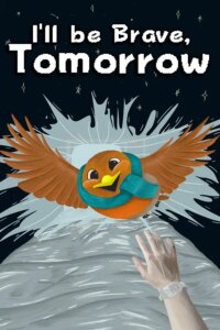 I'll be Brave Tomorrow