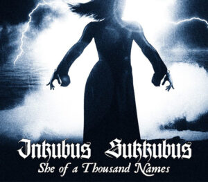 Inkubus Sukkubus She of a Thousand Names