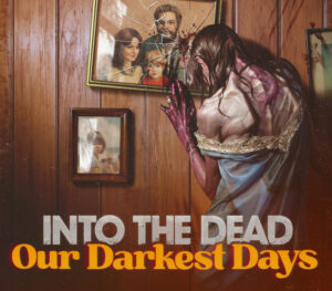 Into the Dead Our Darkest Days