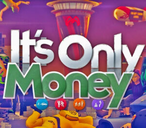 It’s Only Money