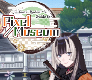 Juufuutei Raden’s Guide for Pixel Museum
