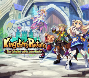 Kingdom's Return Time Eating Fruit and the Ancient Monster
