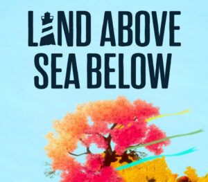 Land Above Sea Below
