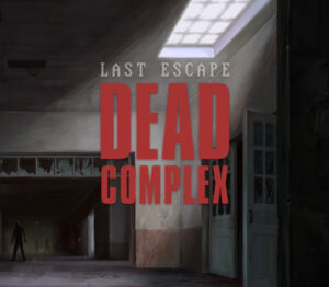 Last Escape Dead Complex