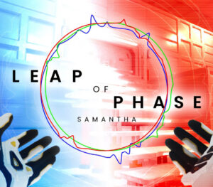 Leap of Phase Samantha