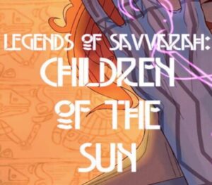 Legends of Savvarah Children of the Sun