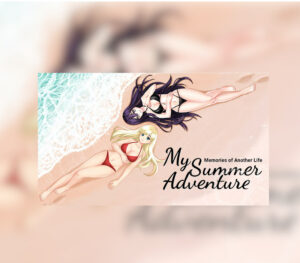 My Summer Adventure Memories of Another Life