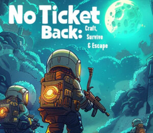 No Ticket Back Craft Survive & Escape