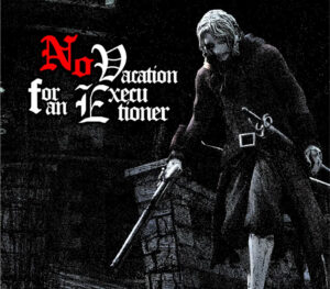 No Vacation for an Executioner
