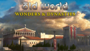 Old World Wonders and Dynasties