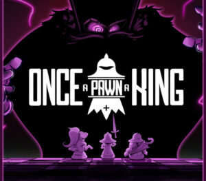 Once a Pawn a King