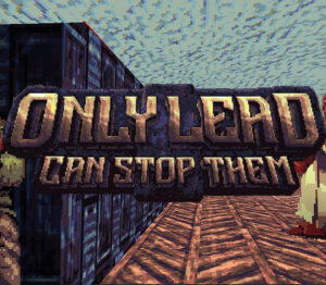 Only Lead Can Stop Them