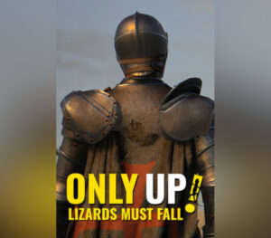 Only Up LIZARDS MUST FALL