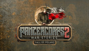 Panzer Corps 2 War Stories Fall of Poland