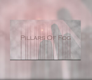 Pillars Of Fog