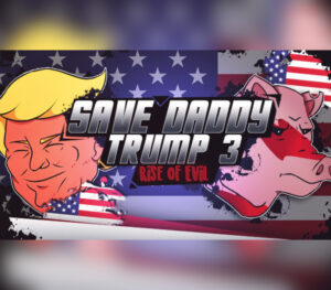 Save Daddy Trump 3 Rise Of Evil