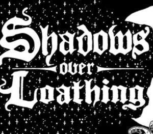 Shadows Over Loathing