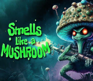 Smells Like a Mushroom