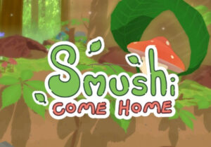 Smushi Come Home