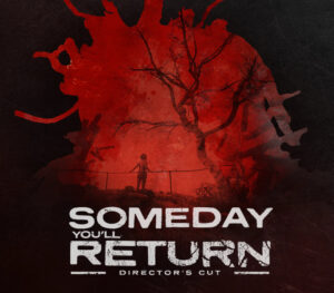 Someday Youll Return Directors Cut
