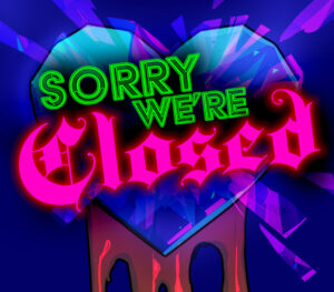 Sorry We’re Closed