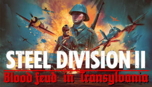 Steel Division 2 Blood Feud in Transylvania