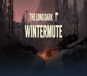 The Long Dark WINTERMUTE