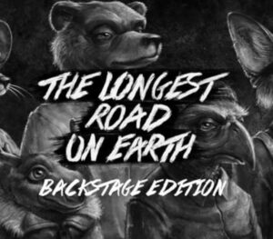 The Longest Road on Earth Backstage Edition