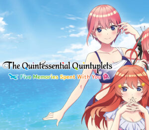 The Quintessential Quintuplets Five Memories Spent With You