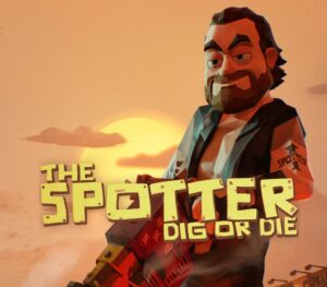 The Spotter Dig or Die