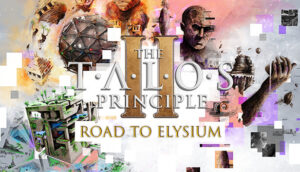 The Talos Principle 2 Road to Elysium