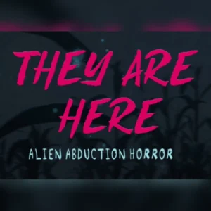 They Are Here Alien Abduction Horror