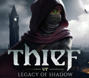 Thief VR Legacy of Shadow