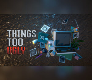 Things Too Ugly