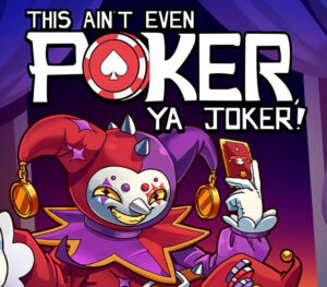 This Ain’t Even Poker Ya Joker