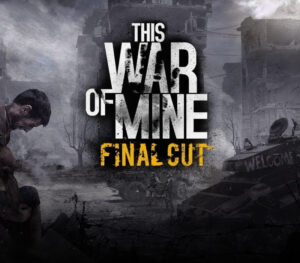 This War of Mine Final Cut
