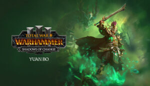 Total War WARHAMMER III Yuan Bo Shadows of Change