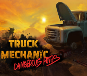 Truck Mechanic Dangerous Paths