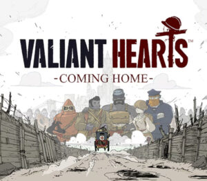 Valiant Hearts Coming Home