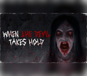 When The Devil Takes Hold