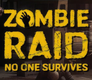 ZOMBIE RAID No One Survives